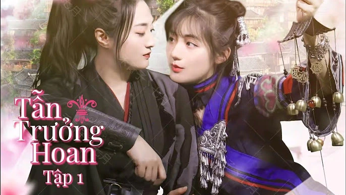 Phim bách hợp cổ trang Trung Quốc: Tẫn trưởng hoan – Endless Joy (2022)