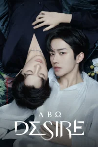 Phim đồng tính nam Trung Quốc: Thèm muốn – ABO Desire (2025)