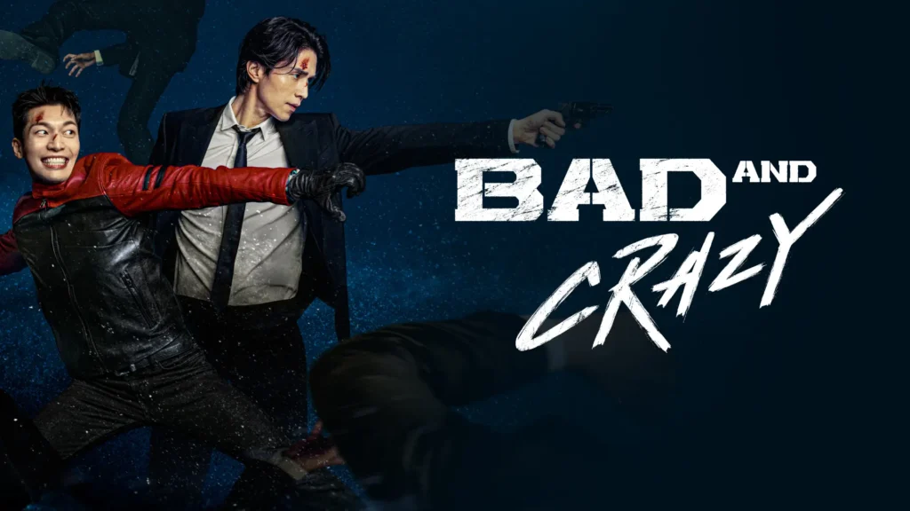 Người hùng điên rồ – Bad and Crazy (2021)