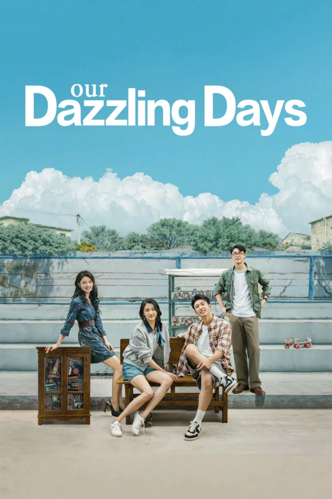 Phim thanh xuân Trung Quốc: Năm tháng hữu tình – Our Dazzling Days (2026)