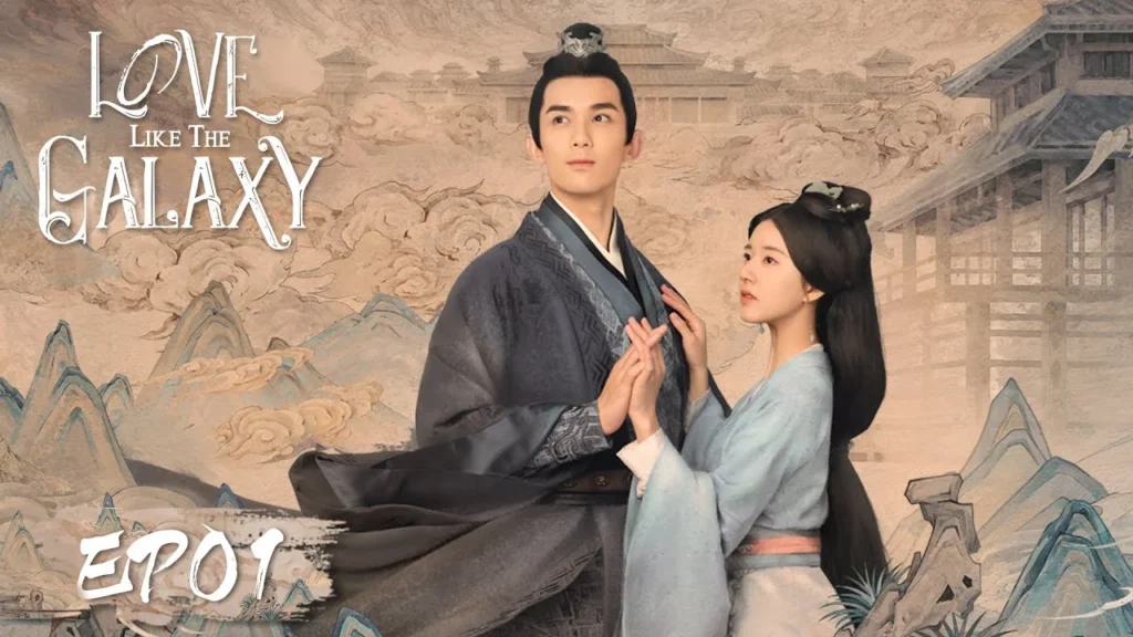 Tinh hán xán lạn – Love Like the Galaxy: Part 1 (2022)